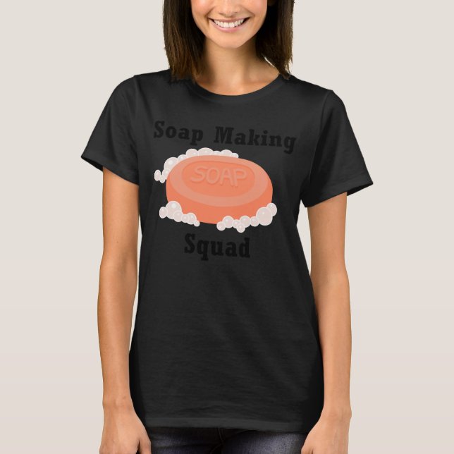 Soap Skapar Squad Hobby Crafter Soapilicious T Shirt (Framsida)