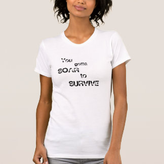 Soar maximat ritt, för att överleva tee shirt
