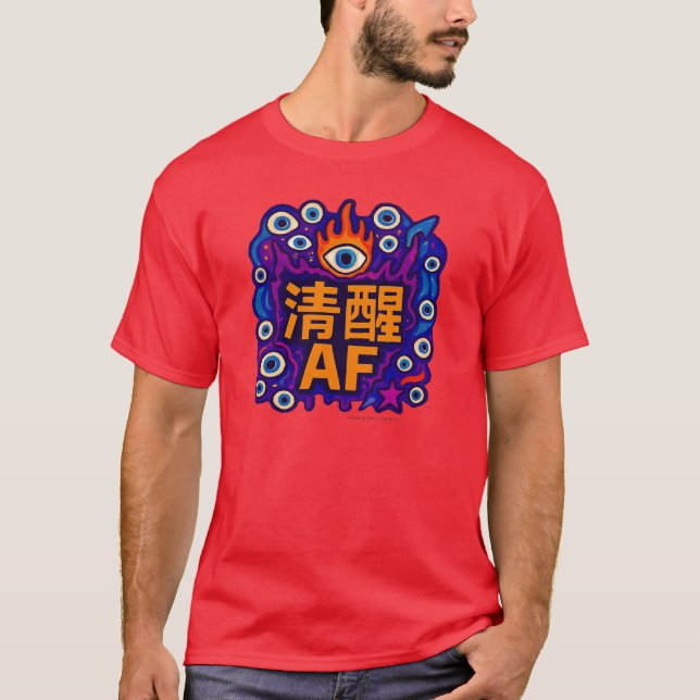 Sober AF - Chinese -T-Shirt T Shirt (Framsida)