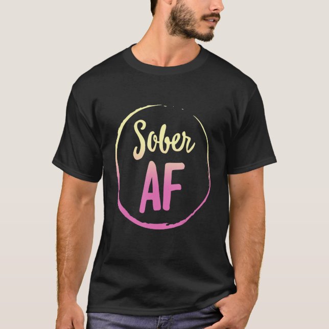 Sober AF Recovery Gifts For Women Sober Alcoholism T Shirt (Framsida)