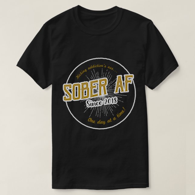 Sober AF sedan 2018 - 3 års säkerhetsårsdag T Shirt (Design framsida)
