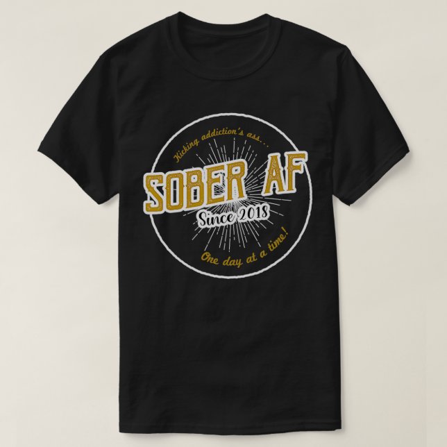 Sober AF sedan 2018, 4 års säkerhetsdag T Shirt (Design framsida)