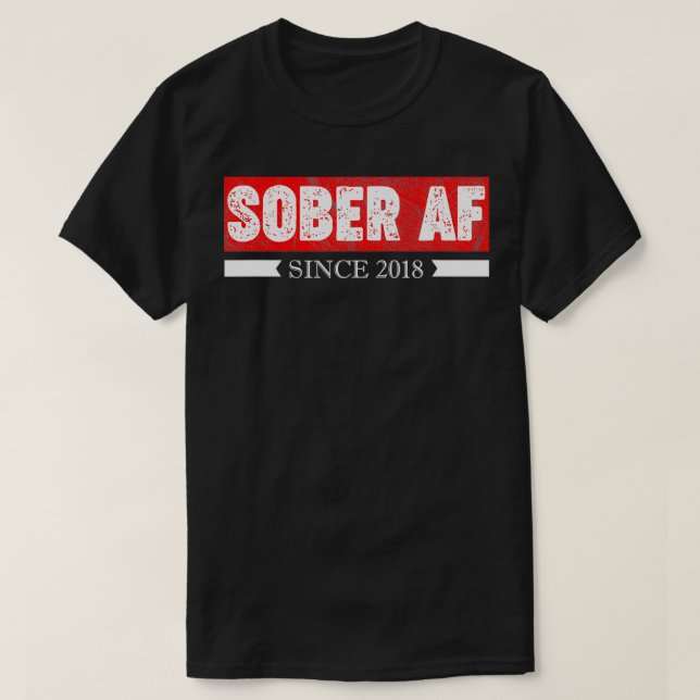 Sober AF sedan 2018 sponsrar Alcoholics 3:e året T Shirt (Design framsida)