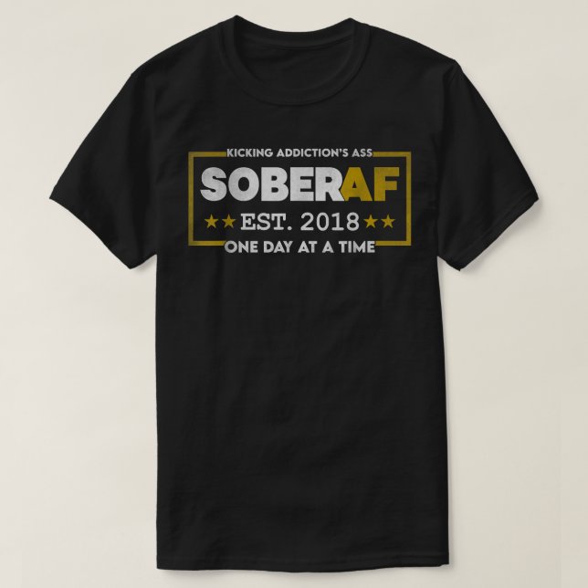 Sober AF Since 2018 - 4 Years of Sobriety Motivati T Shirt (Design framsida)