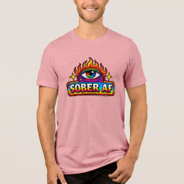Sober AF - T Shirt