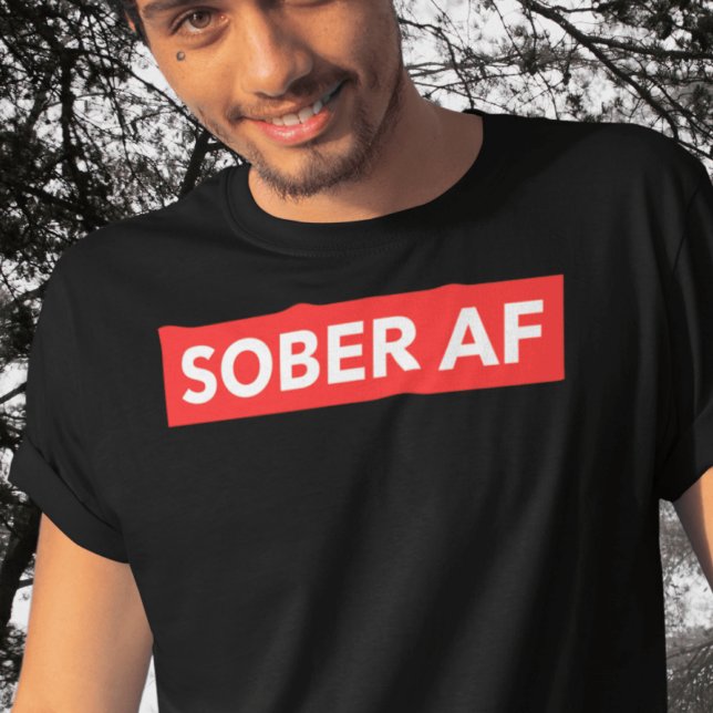 SOBER AF T SHIRT (Skapare uppladdad)