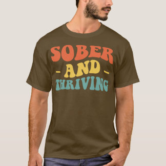 Sober and Thriving IV T Shirt