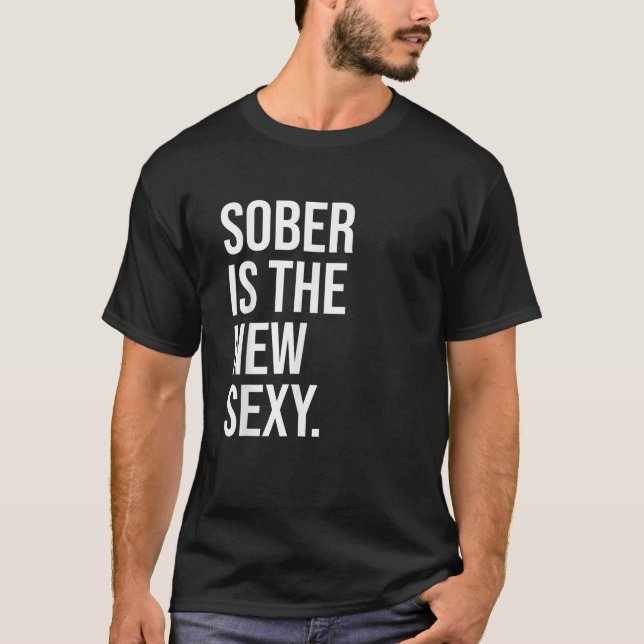 Sober är New Sexy Shirt Sober AF Shirts Sober T Shirt (Framsida)