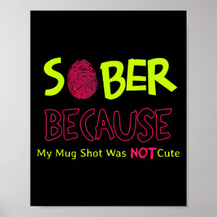 Sober eftersom min Mugg-shot inte var ett rent fin Poster