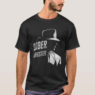 Sober Gangster Sobriety Clean Image Funny Distress T Shirt