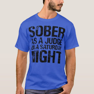Sober som domare på lördagskvällen AA NA Clean S T Shirt