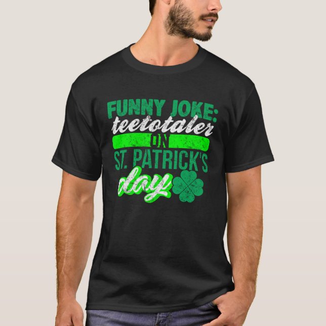 Sober Teetotaler No Drinking St Patricks  Drinking T Shirt (Framsida)