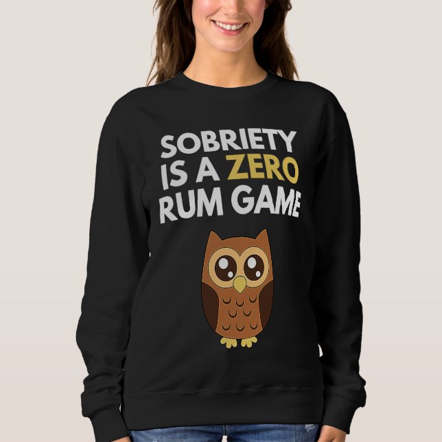 Sobriety Is A Zero Rum Game  Recovery Pun AA NA Ow T Shirt (Framsida)