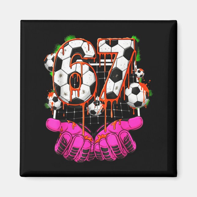 Soccer 67 Six Seven Funny Gen Alpha Meme Drip Boys Magnet (Framsidan)
