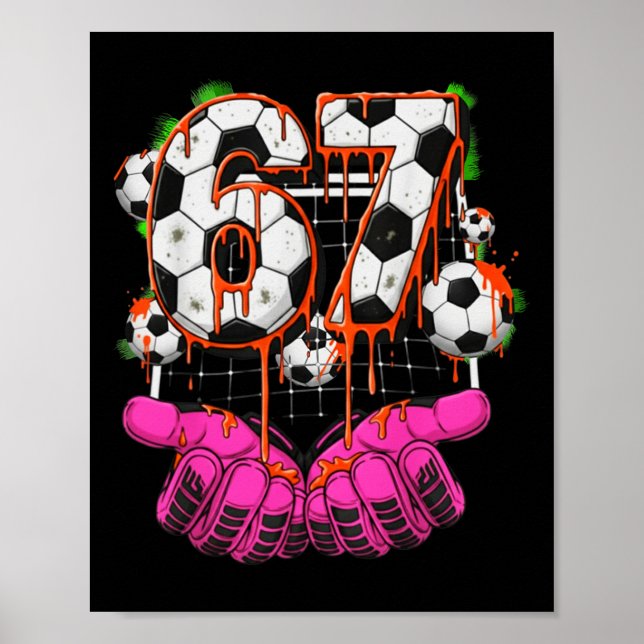 Soccer 67 Six Seven Funny Gen Alpha Meme Drip Boys Poster (Framsidan)