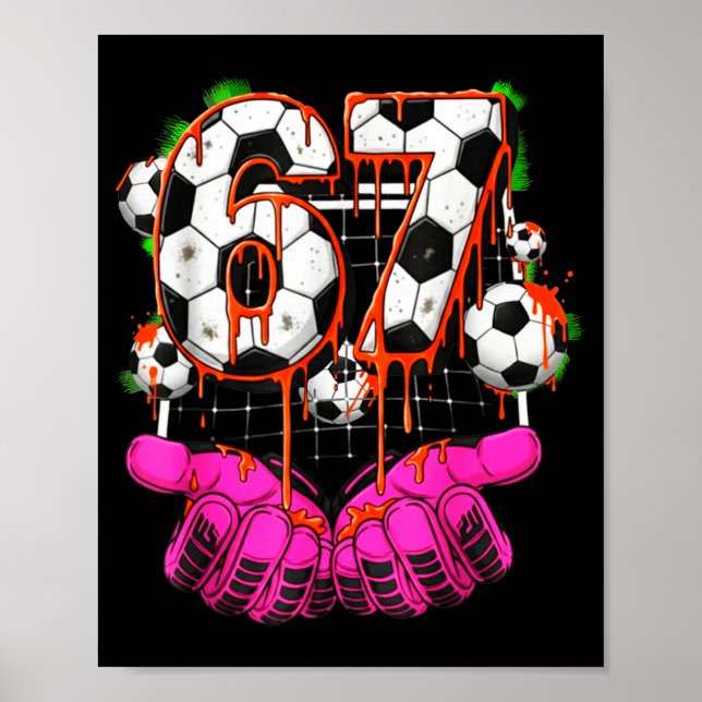 Soccer 67 Six Seven Funny Gen Alpha Meme Drip Boys Poster (Framsidan)