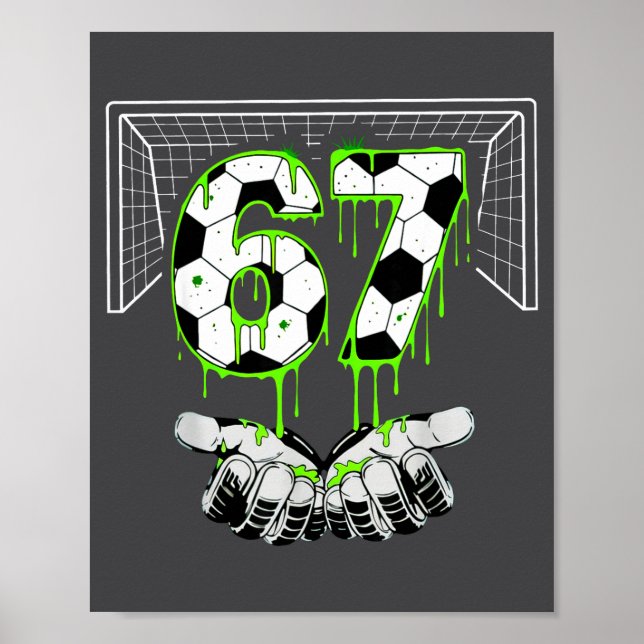 Soccer 67 Six Seven Funny Gen Alpha Meme Drip  Poster (Framsidan)