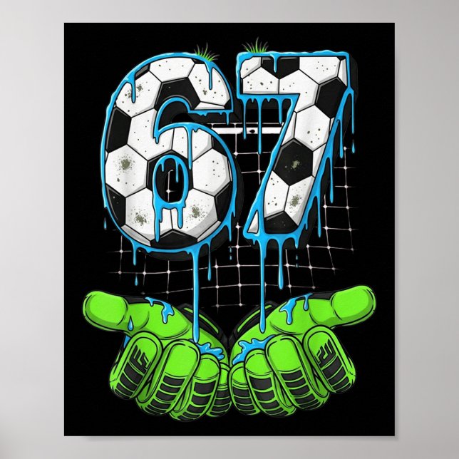Soccer 67 Six Seven Funny Gen Alpha Meme Drip  Poster (Framsidan)