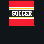 SOCCER Bold Bright Red Black White Gult Rand Canvastryck<br><div class="desc">Den här färgstarka sportetiska designen har fetstilt SOCCER-text inuti ett stort svart vågrät i rand med vita och gyllene tävlor i gult mot ljusröda yttre ränder. Texten kan vara personlig.</div>