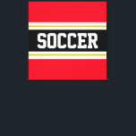 SOCCER Bold Bright Red Black White Gult Rand Canvastryck<br><div class="desc">Den här färgstarka sportetiska designen har fetstilt SOCCER-text inuti ett stort svart vågrät i rand med vita och gyllene tävlor i gult mot ljusröda yttre ränder. Texten kan vara personlig.</div>