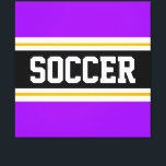 SOCCER Bright Lila Black White Gult Rand Canvastryck<br><div class="desc">Den här färgstarka sportetiska designen har fetstilt SOCCER-text inuti ett stort svart vågrät i rand med vita och gyllene tävlor i gult mot ljusa yttre ränder i lila. Texten kan vara personlig.</div>