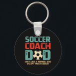 Soccer Coach Dad Fathers Day Gift  Nyckelring<br><div class="desc">Soccer Coach Dad Fathers Day Gift</div>