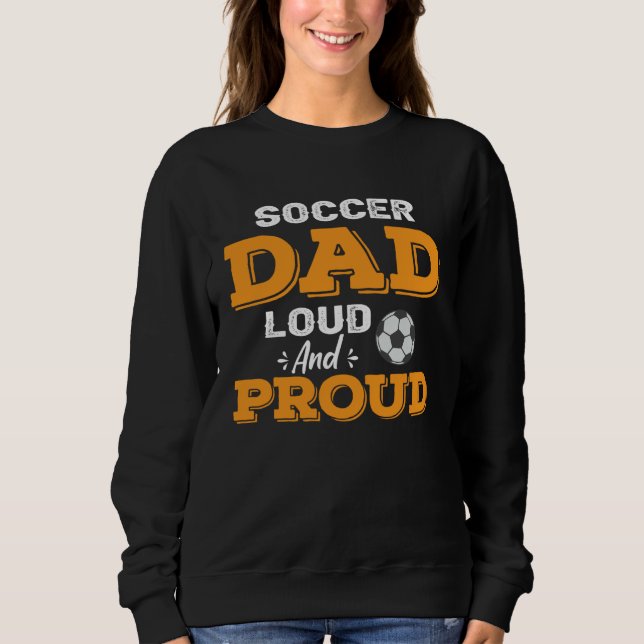 Soccer Dad Loud And Proud T Shirt (Framsida)