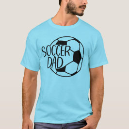 Soccer Dad  T Shirt