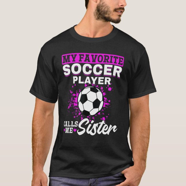 Soccer Game Day  My Favorite Soccer Player Calls M T Shirt (Framsida)