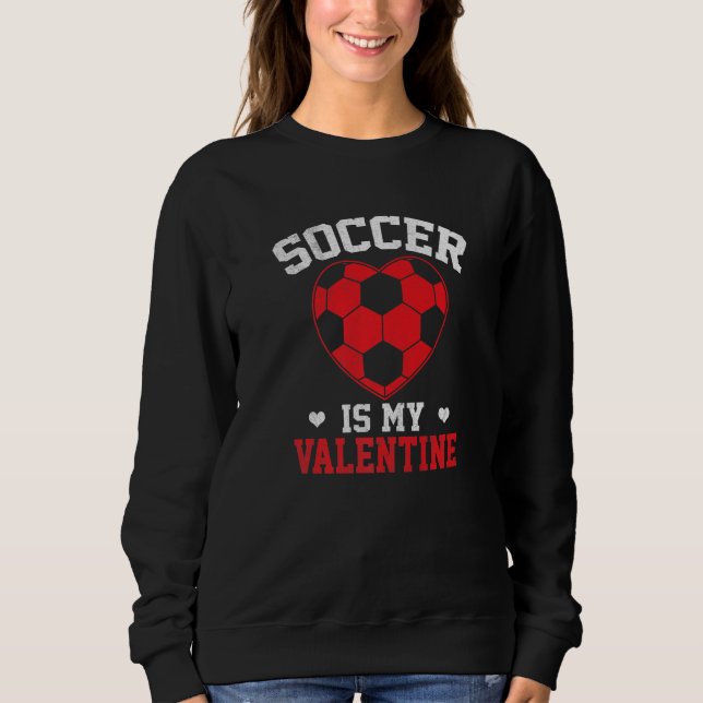 Soccer Is My Valentine Funny Valentines Day Soccer T Shirt (Framsida)