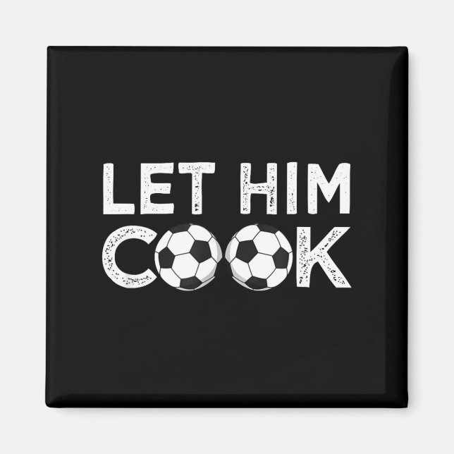 Soccer let him cook soccer player men boys  magnet (Framsidan)