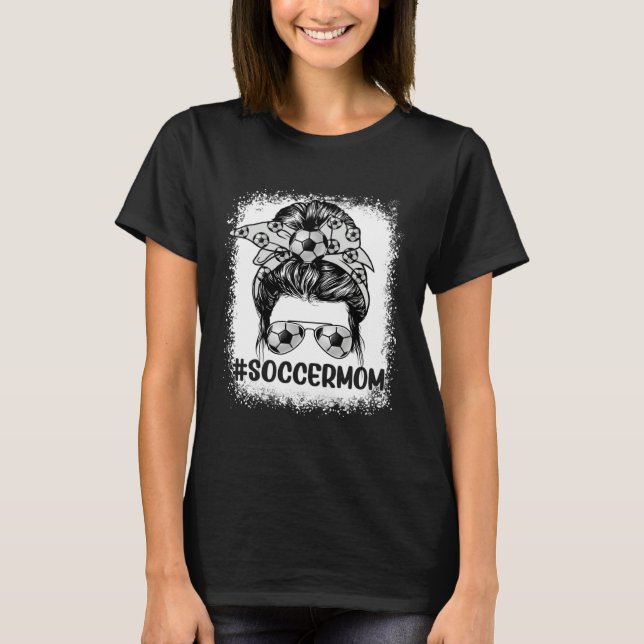 Soccer Mom Glasses Messy Bun Women Cute Mother s D T Shirt (Framsida)