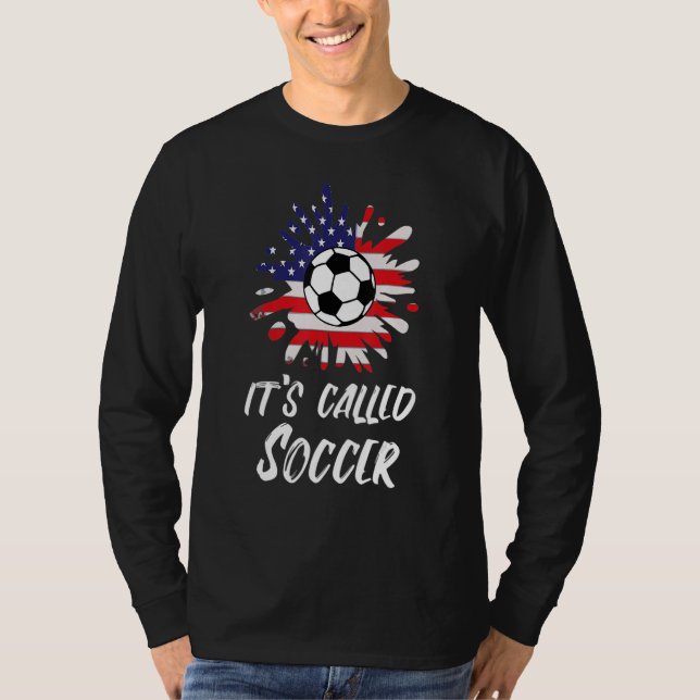 Soccer Players Gift It's Called Soccer Funny Footb T Shirt (Framsida)