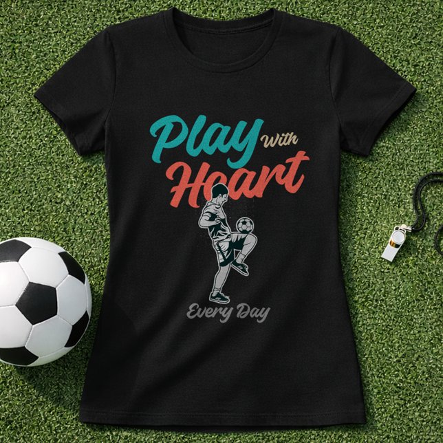 Soccer Quote Play With Heart Every Day Script T Shirt (Skapare uppladdad)