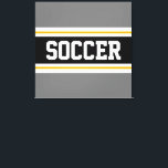 SOCCER Sporty Grått Black White Gult Rand Canvastryck<br><div class="desc">Den här färgstarka sportetiska designen har fetstilt SOCCER-text inuti ett stort svart vågrät i rand med vita och gyllene tävla-ränder mot gråttets yttre ränder. Texten kan vara personlig.</div>