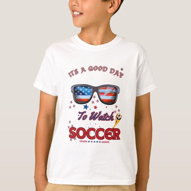 Soccer T-Shirt | “It’s a Good Day to Watch Soccer" (Framsida)