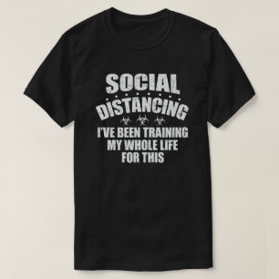 Social Avstånd att jag har tränat hela mitt liv T Shirt