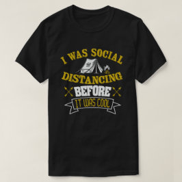 Social Distans innan det var coolt camping T Shirt