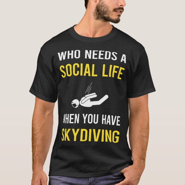 Social Life Skydiving Skydive Skydive Skydiver T Shirt (Framsida)