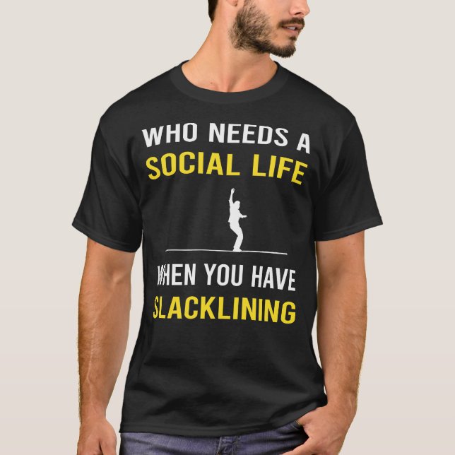 Social Life Slackling Slackline Slackline Slacklin T Shirt (Framsida)