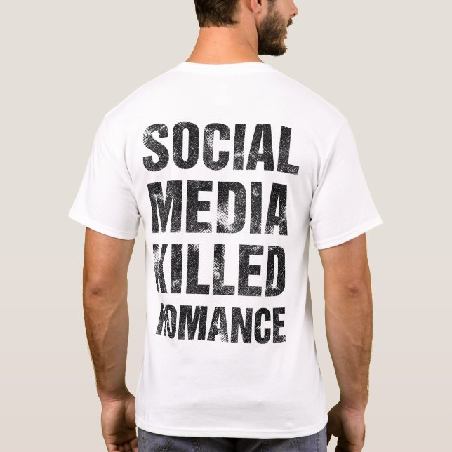 Social Media dödade Romantik T Shirt (Baksida)