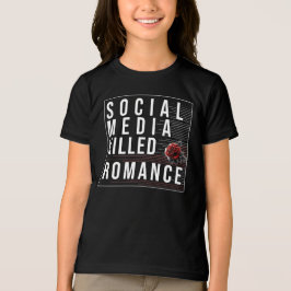 Social Media dödade Romantik T Shirt