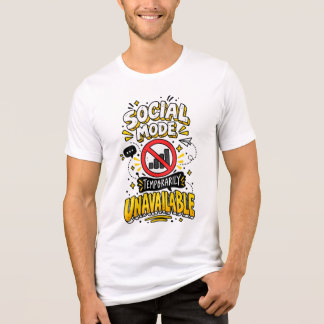 Social Mode Unavailable Introvert Phone Humor Shir T Shirt