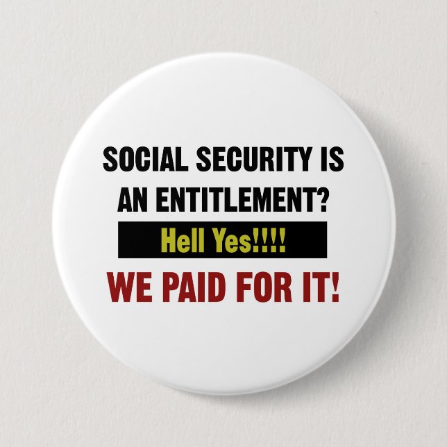 Social Security är en rättighet? Vi Betalat för de Knapp (Framsida)