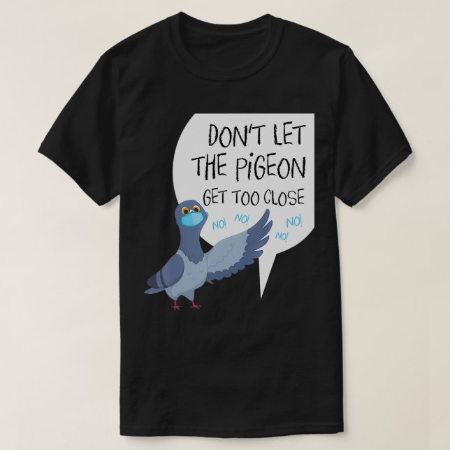 Social som Avstånd parody, låt inte Pigeon få T T Shirt (Design framsida)