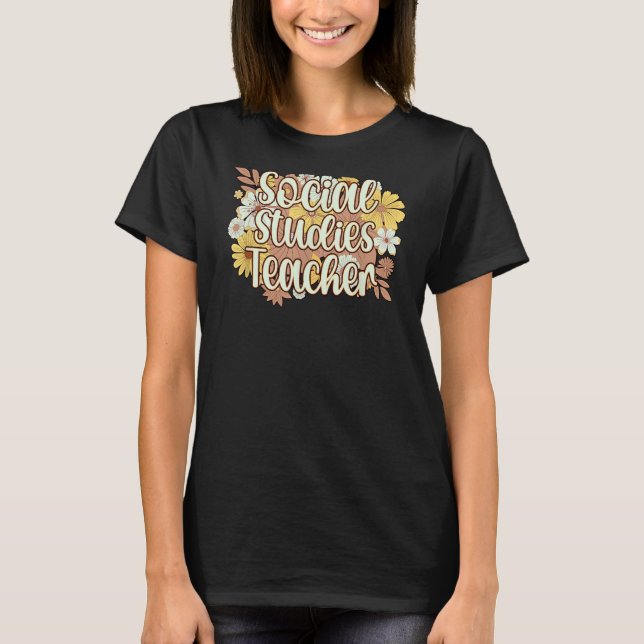 Social Studies Teacher Flowers Social Studies Teac T Shirt (Framsida)