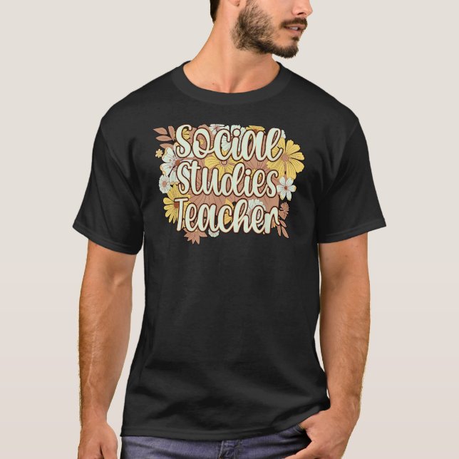 Social Studies Teacher Flowers Social Studies Teac T Shirt (Framsida)