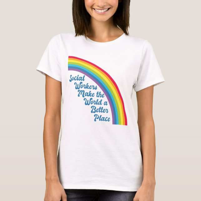 Social Work Inspirational Citote Rainbow T Shirt (Framsida)