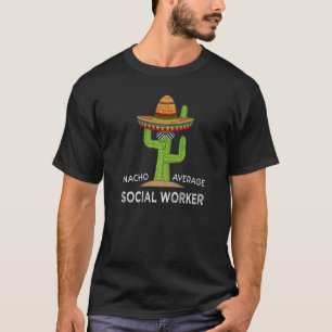 Social Work Worker Humor som ska stå T Shirt