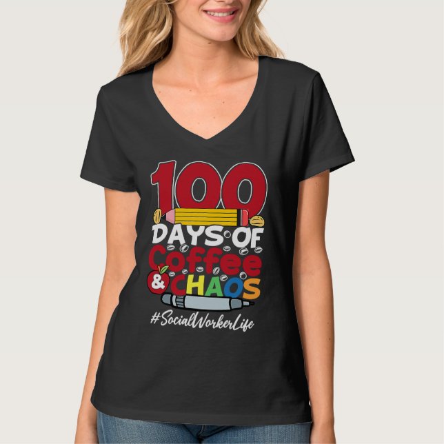 Social Worker 100 Days Of Coffee & Chaos 100th Day T Shirt (Framsida)